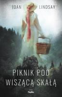 Piknik pod Wiszącą Skałą. Autor: Joan Lindsay, Wacław Niepokólczycki. SmakLiter.pl Okładka książki Piknik pod Wiszącą Skałą