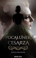 Pocałunek cesarza. Autor: Bachleda Sylwia. SmakLiter.pl Okładka książki Pocałunek cesarza