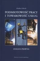 Podmiotowość pracy i towarowość usług. Analiza prawna. Autor: Sobczyk Arkadiusz. SmakLiter.pl Okładka książki Podmiotowość pracy i towarowość usług. Analiza prawna