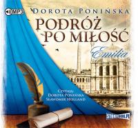 Podróż po miłość Emilia - Audiobook. Autor: Ponińska Dorota. SmakLiter.pl Okładka książki Podróż po miłość Emilia - Audiobook
