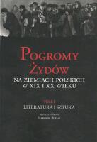 Pogromy Żydów na ziemiach polskich w XIX i XX wiek Tom 1. Autor: Sławomir Buryła. SmakLiter.pl Okładka książki Pogromy Żydów na ziemiach polskich w XIX i XX wiek Tom 1