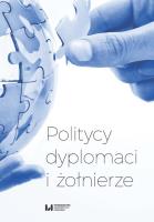 Okładka książki Politycy dyplomaci i żołnierze