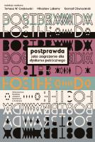 Okładka książki Postprawda jako zagrożenia dla dyskursu publicznego