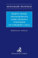 Prawny model opodatkowania nieruchomości podatkiem od towarów i usług. Autor: Szymczyk Przemysław. SmakLiter.pl Okładka książki Prawny model opodatkowania nieruchomości podatkiem od towarów i usług