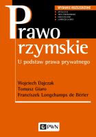 Prawo rzymskie. U podstaw prawa prywatnego.. Autor: Longchamps de Berier Franciszek, Giaro Tomasz, Dajczak Wojciech. SmakLiter.pl Okładka książki Prawo rzymskie. U podstaw prawa prywatnego.