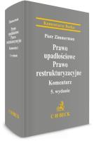 Prawo upadłościowe Prawo restrukturyzacyjne Komentarz. Autor: Zimmerman Piotr. SmakLiter.pl Okładka książki Prawo upadłościowe Prawo restrukturyzacyjne Komentarz