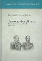 Prawobrzeżna Ukraina Czasy Annienkowa i Bezaka (1864-1868). Autor: Legieć Jacek, Latawiec Krzysztof. SmakLiter.pl Okładka książki Prawobrzeżna Ukraina Czasy Annienkowa i Bezaka (1864-1868)