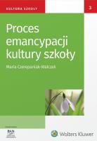 Proces emancypacji kultury szkoły. Autor: Bochno Ewa, Czerepaniak-Walczak Maria. SmakLiter.pl Okładka książki Proces emancypacji kultury szkoły