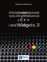 Programowanie wieloplatformowe z C++ i wxWidgets 3. Autor: Bartosz W. Warzocha. SmakLiter.pl Okładka książki Programowanie wieloplatformowe z C++ i wxWidgets 3