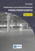 Projektowanie i ocena techniczna betonowych podłóg przemysłowych. Autor: Hajduk Piotr. SmakLiter.pl Okładka książki Projektowanie i ocena techniczna betonowych podłóg przemysłowych