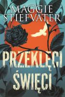 Przeklęci święci. Autor: Maggie Stiefvater. SmakLiter.pl Okładka książki Przeklęci święci