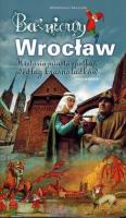 Przewodnik dla dzieci - Baśniowy Wrocław. Autor: Włodzimierz Ranoszek. SmakLiter.pl Okładka książki Przewodnik dla dzieci - Baśniowy Wrocław