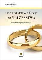 Przygotować się do małżeństwa. Autor: ks. Arturo Cattaneo. SmakLiter.pl Okładka książki Przygotować się do małżeństwa