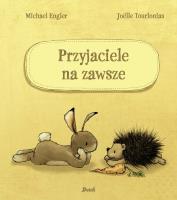 Przyjaciele na zawsze. Autor: Michael Engler. SmakLiter.pl Okładka książki Przyjaciele na zawsze