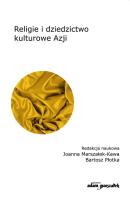 Religie i dziedzictwo kulturowe Azji. Autor: Joanna Marszałek-Kawa (red.), Płotka Bartosz. SmakLiter.pl Okładka książki Religie i dziedzictwo kulturowe Azji