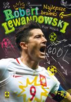 Robert Lewandowski. Najlepsze bramki. Autor: Wójcik Piotr. SmakLiter.pl Okładka książki Robert Lewandowski. Najlepsze bramki