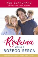 Rodzina według Bożego serca. Autor: Ken Blanchard, Tricia Goyer, Phil Hodges. SmakLiter.pl Okładka książki Rodzina według Bożego serca