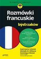 Rozmówki francuskie dla bystrzaków. Autor: Schmidt Dodi-Katrin, Williams Michelle M., Wenzel Dominique. SmakLiter.pl Okładka książki Rozmówki francuskie dla bystrzaków