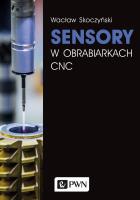 Sensory w obrabiarkach CNC. Autor: Wacław Skoczyński. SmakLiter.pl Okładka książki Sensory w obrabiarkach CNC