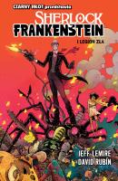 Sherlock Frankenstein. Autor: Lemire Jeff, Rubin David. SmakLiter.pl Okładka książki Sherlock Frankenstein