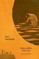 Okładka książki Słodycz jabłek słodycz fig Wiersze wybrane