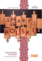 Smaki Polski. Zwiedzaj Polskę ze smakiem. Autor: Robert Stępowski. SmakLiter.pl Okładka książki Smaki Polski. Zwiedzaj Polskę ze smakiem