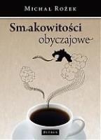 Smakowitości Obyczajowe. Autor: Michał Rożek. SmakLiter.pl Okładka książki Smakowitości Obyczajowe