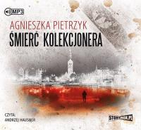 Śmierć kolekcjonera - Audiobook. Autor: Pietrzyk Agnieszka. SmakLiter.pl Okładka książki Śmierć kolekcjonera - Audiobook