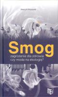 Smog zagrożenie dla zdrowia czy moda na ekologię. Autor: Henryk Mazurek. SmakLiter.pl Okładka książki Smog zagrożenie dla zdrowia czy moda na ekologię