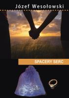 Spacery serc. Autor: Wesołowski Józef. SmakLiter.pl Okładka książki Spacery serc