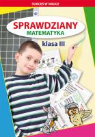 Sprawdziany Matematyka Klasa 3. Autor: Guzowska Beata, Kowalska Iwona. SmakLiter.pl Okładka książki Sprawdziany Matematyka Klasa 3