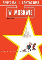 Sprycjan i Fantazjusz w Moskwie. Autor: Tome & Janry. SmakLiter.pl Okładka książki Sprycjan i Fantazjusz w Moskwie