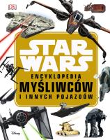 Star Wars. Encyklopedia myśliwców i innych pojazdów. Autor: Laudry Q.Walker. SmakLiter.pl Okładka książki Star Wars. Encyklopedia myśliwców i innych pojazdów