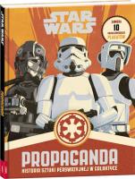 Star Wars Propaganda. Autor: Pablo Hidalgo. SmakLiter.pl Okładka książki Star Wars Propaganda