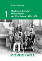 Studencki Komitet Solidarności we Wrocławiu 1977-1980. Autor: Dworaczek Kamil. SmakLiter.pl Okładka książki Studencki Komitet Solidarności we Wrocławiu 1977-1980