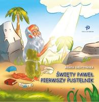 Św. Paweł. Pierwszy Pustelnik. Autor: Giełczyńska Agata. SmakLiter.pl Okładka książki Św. Paweł. Pierwszy Pustelnik