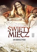 Święty Miecz. Autor: Jan Dobraczyński. SmakLiter.pl Okładka książki Święty Miecz