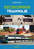 Szczecińskie tramwaje. Autor: Klassa Marcin. SmakLiter.pl Okładka książki Szczecińskie tramwaje