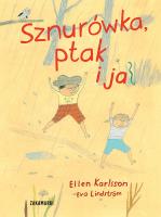 Sznurówka, ptak i ja. Autor: Karlsson Ellen. SmakLiter.pl Okładka książki Sznurówka, ptak i ja