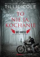 To nie ja kochanie Kaci Hadesa. Autor: Cole Tillie. SmakLiter.pl Okładka książki To nie ja kochanie Kaci Hadesa