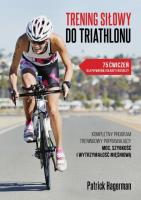 Trening siłowy do triathlonu. Autor: Hagerman Patrick. SmakLiter.pl Okładka książki Trening siłowy do triathlonu