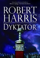 Trylogia rzymska T.3 Dyktator w.2018. Autor: Harris Robert. SmakLiter.pl Okładka książki Trylogia rzymska T.3 Dyktator w.2018