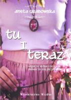 Tu i teraz. Autor: Grabowska Aneta. SmakLiter.pl Okładka książki Tu i teraz