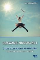 Okładka książki Udawanie normalnej. Życie z zespołem Aspergera