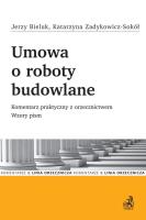 Umowa o roboty budowlane. Komentarz praktyczny z orzecznictwem. Wzory pism. Autor: Bieluk Jerzy, Zadykowicz-Sokół Katarzyna. SmakLiter.pl Okładka książki Umowa o roboty budowlane. Komentarz praktyczny z orzecznictwem. Wzory pism