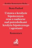 Okładka książki Ustawa o kredycie hipotecznym oraz o nadzorze nad pośrednikami kredytu hipotecznego i agentami. Kome