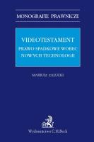 Videotestament Prawo spadkowe wobec nowych technologii. Autor: Załucki Mariusz. SmakLiter.pl Okładka książki Videotestament Prawo spadkowe wobec nowych technologii