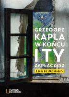 W końcu i ty zapłaczesz. Z Baku do stóp Araratu. Autor: Grzegorz Kapla. SmakLiter.pl Okładka książki W końcu i ty zapłaczesz. Z Baku do stóp Araratu