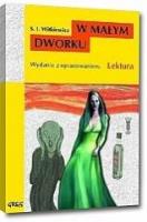 W małym dworku z oprac. GREG. Autor: Stanisław Ignacy Witkiewicz. SmakLiter.pl Okładka książki W małym dworku z oprac. GREG