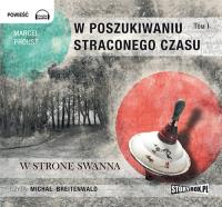 W poszukiwaniu straconego czasu Tom 1 W stronę Swanna - Audiobook. Autor: Proust Marcel. SmakLiter.pl Okładka książki W poszukiwaniu straconego czasu Tom 1 W stronę Swanna - Audiobook